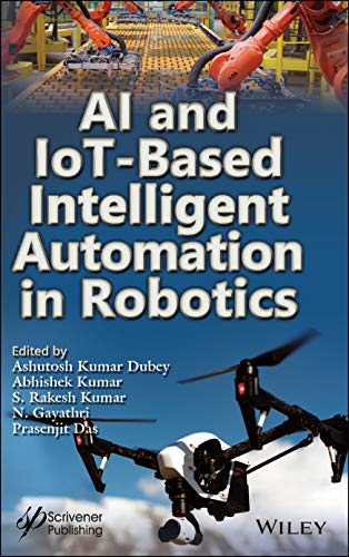 AI and IoT-Based Intelligent Automation in Robotics - Ashutosh Kumar Dubey