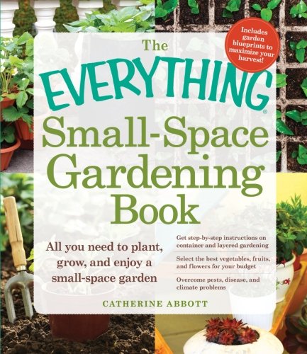 Catherine Abbott-The everything small-space gardening book