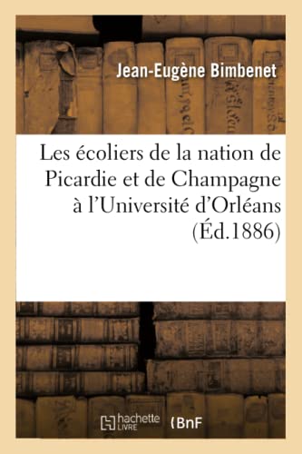 BIMBENET-J-Les écoliers de la nation de Picardie et de Champagne à l'Université d'Orléans
