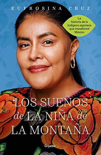 Los Sueños de la niña de la Montaña - Eufrosina Cruz