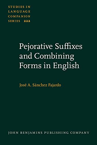 Pejorative Suffixes and Combining Forms in English - José A. Sánchez Fajardo