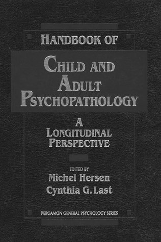 Handbook Child & Adult Psychopath (GENERAL PSYCHOLOGY SERIES) - Hersen