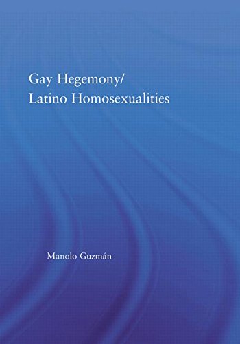 Gay hegemony / latino homosexualities - Manolo Guzmán