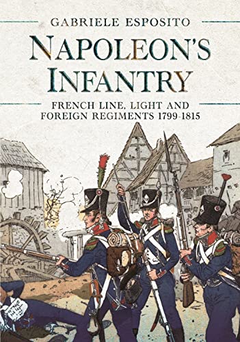 Gabriele Esposito-Napoleon's Infantry
