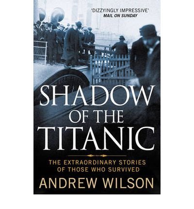 Wilson, Andrew-Shadow of the Titanic