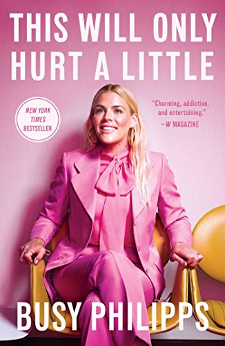 Busy Philipps-This will only hurt a little