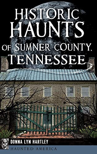 Donna Lyn Hartley-Historic Haunts of Sumner County, Tennessee