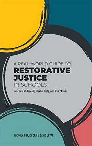 Nicholas Bradford-Real-World Guide to Restorative Justice in Schools