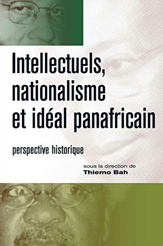 Intellectuels, nationalisme et ideal panafricain - Thierno Bah