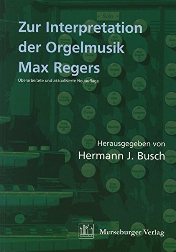 Zur Interpretation der Orgelmusik Max Regers - 