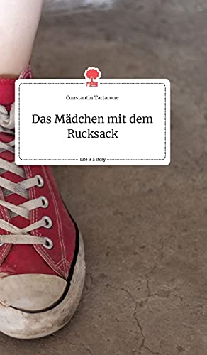 Constantin Tartarone-Das Mädchen mit dem Rucksack. Life is a Story - story.one