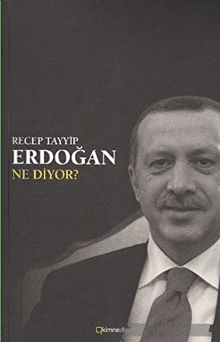 Recep Tayyip Erdoğan ne diyor? - Recep Tayyip Erdoğan