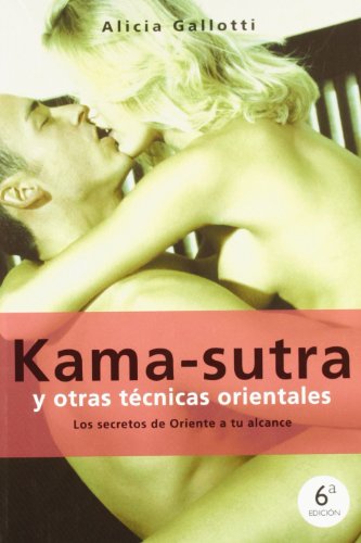 Alicia Gallotti-Kama-Sutra Y Otras Tecnicas Orientales (Coleccion Manuales Practicos (Ediciones Martinez Roca).)