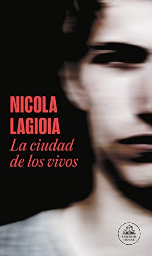 Ciudad de Los Vivos / the City of the Living - Nicola Lagiola