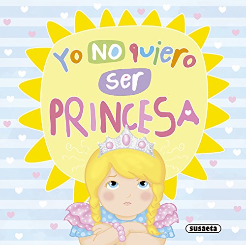 Equipo Susaeta-Yo no quiero ser princesa