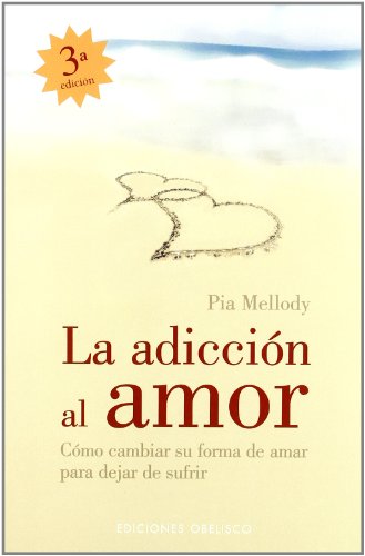 Pia Mellody-La Adiccion Al Amor/ Facing Love Addiction