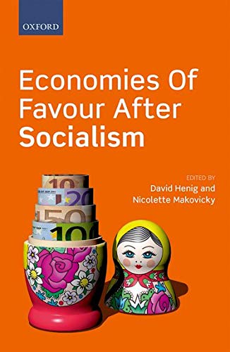 David Henig-Economies of Favour after Socialism