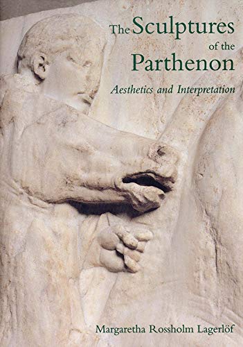 Margaretha Rossholm Lagerlof-The Sculptures of the Parthenon