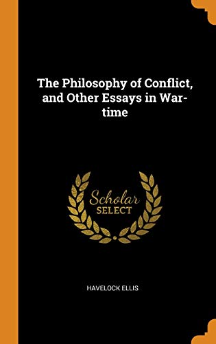 Havelock Ellis-The Philosophy of Conflict, and Other Essays in War-time