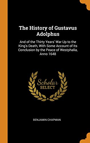The History of Gustavus Adolphus - Benjamin Chapman
