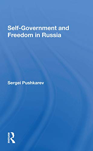 S. G. Pushkarev-Selfgovernment and Freedom in Russia