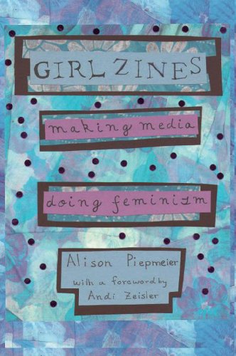Alison Piepmeier-Girl zines