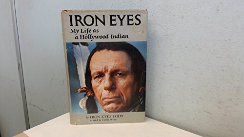 Iron Eyes Cody-Iron Eyes, my life as a Hollywood Indian