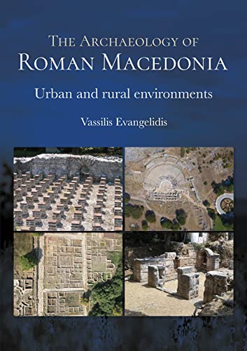 Archaeology of Roman Macedonia - Vassilis Evangelidis