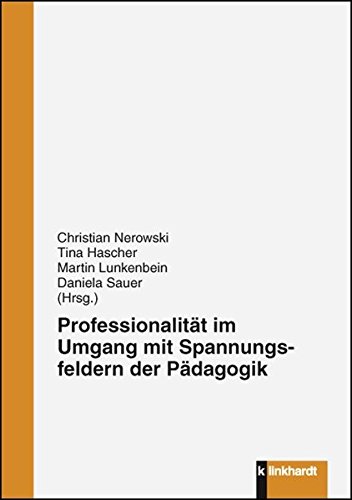 -Professionalität im Umgang mit Spannungsfeldern der Pädagogik