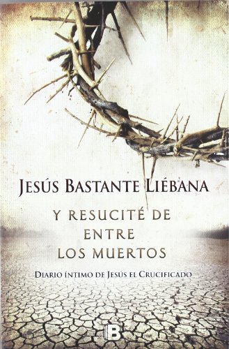 Jesús Bastante-Y resucité́́́ de entre los muertos