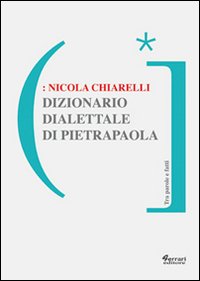 Dizionario dialettale di Pietrapaola - Nicola Chiarelli