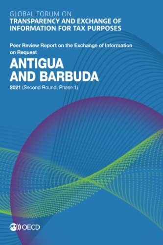 Antigua and Barbuda 2021 (second Round, Phase 1) - Global Forum On Transparency And Exchange Of Information For Tax Purposes