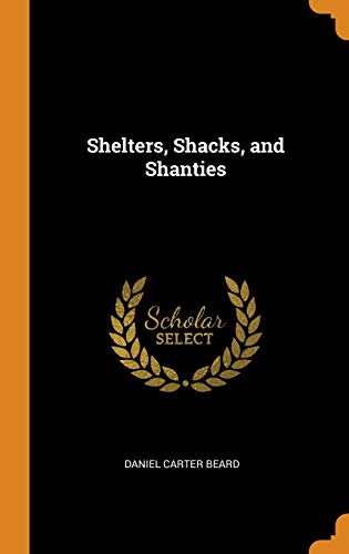 Daniel Carter Beard-Shelters, Shacks, and Shanties