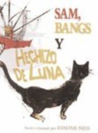 Sam, Bangs Y Hechizo De Luna/Sam, Bangs and Moonshine - Evaline Ness