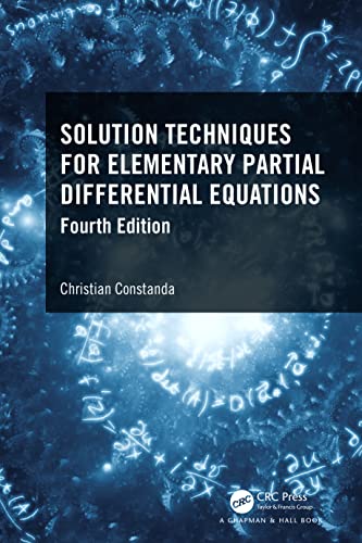 Christian Constanda-Solution Techniques for Elementary Partial Differential Equations