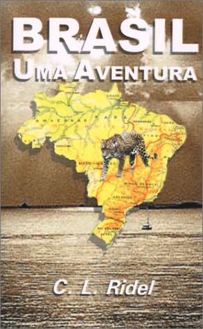 Brasil: Uma Aventura - C. L. Ridel