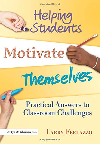 Larry Ferlazzo-Helping students motivate themselves