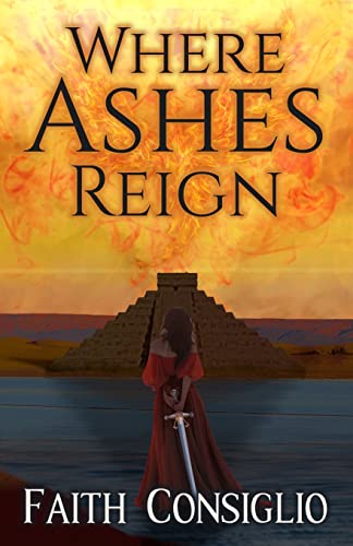 Faith Consiglio-Where Ashes Reign