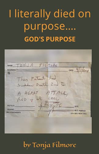 I Literally Died on PURPOSE... . GOD's Purpose! - Tonja L. Filmore