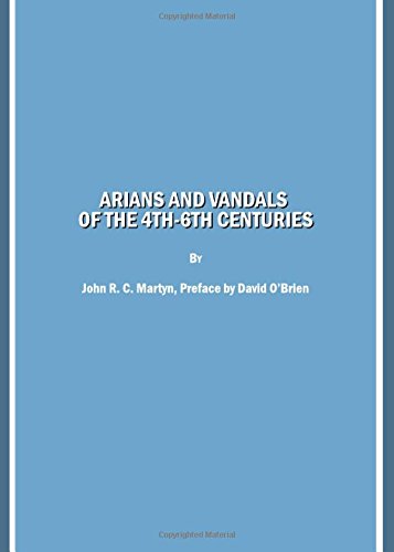 John R. C. Martyn-Arians and vandals of the 4th-6th centuries