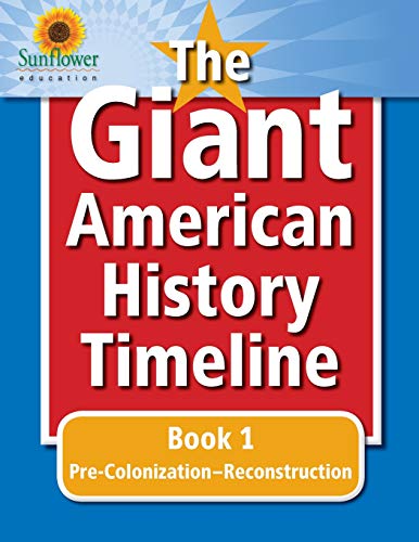Sunflower Education-The Giant American History Timeline : Book 1