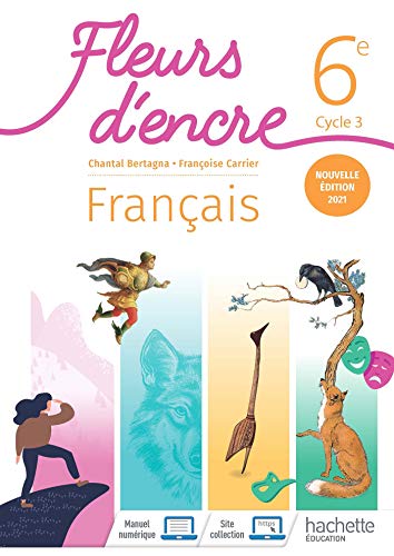 Chantal Bertagna-Fleurs d'encre 6e - Livre élève - Ed. 2021
