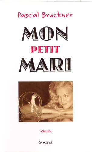 Mon petit mari - Pascal Bruckner