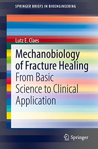 Mechanobiology of Fracture Healing - Lutz Claes
