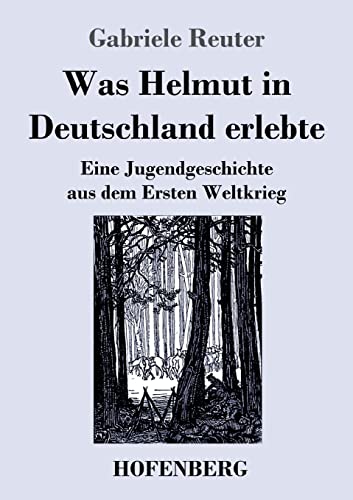 Gabriele Reuter-Was Helmut in Deutschland erlebte