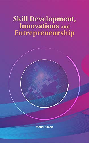Skill Development, Innovations and Entrepreneurship - Mohd Shoeb
