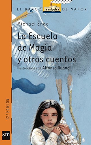 La escuela de magia y otros cuentos/The school of magic and other stories (Barco De Vapor) - Michael Ende