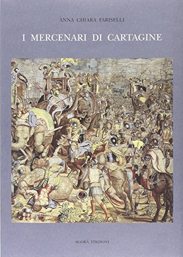 Mercenari di Cartagine - Anna Chiara Fariselli
