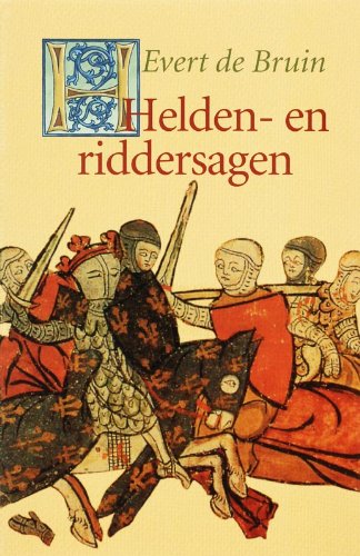 Helden- en riddersagen - Evert De Bruin