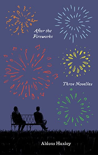 Aldous Huxley-After the Fireworks
